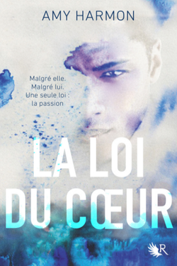 La Loi du Coeur - French edition of The Law of Moses by Amy Harmon